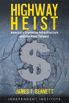 Hardcover Highway Heist: America's Crumbling Infrastructure and the Road Forward Book