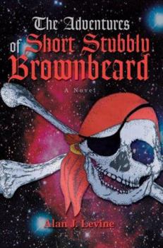 Paperback The Adventures of Short Stubbly Brownbeard Book