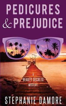 Pedicures & Prejudice - Book #4 of the Beauty Secrets