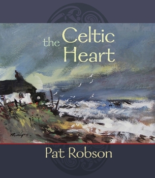 Paperback The Celtic Heart: An Anthology of Prayers and Poems in the Celtic Tradition Book
