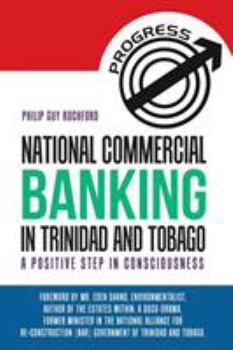 Paperback National Commercial Banking in Trinidad and Tobago: A Positive Step in Consciousness Book