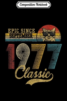 Composition Notebook: Epic Since September 1977 42nd Birthday Gift 42 Yrs Old  Journal/Notebook Blank Lined Ruled 6x9 100 Pages