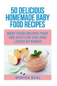 50 Delicious Homemade Baby Food Recipes