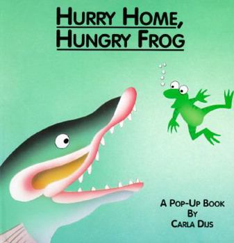Hardcover Hurry Home, Hungry Frog: A Pop-Up Book