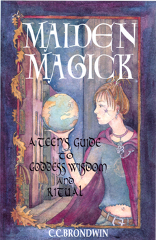 Paperback Maiden Magick: A Teen's Guide to Goddess Wisdom and Ritual Book