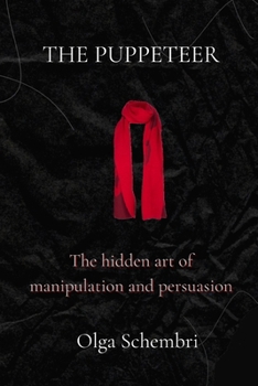 Paperback The Puppeteer: The hidden art of manipulation and persuasion Book