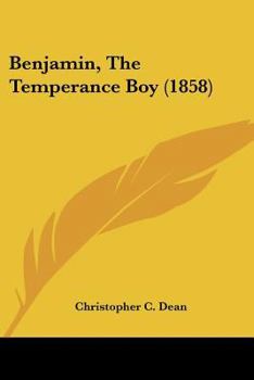 Paperback Benjamin, The Temperance Boy (1858) Book