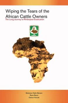 Wiping the Tears of the African Cattle Owners: The Long Journey to Rinderpest Eradication