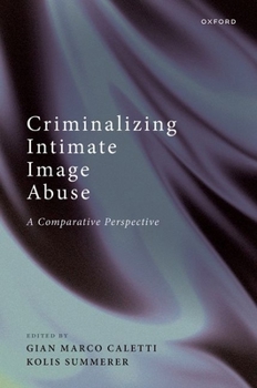 Hardcover Criminalizing Intimate Image Abuse: A Comparative Perspective Book