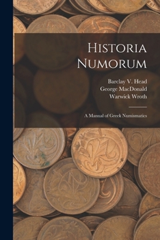 Paperback Historia Numorum [microform]: a Manual of Greek Numismatics Book