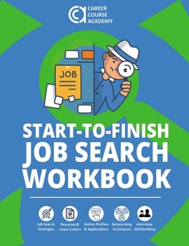 Paperback Start-to-Finish Job Search Workbook: How to Find a Job With Worksheets, Templates, and Samples for Resumes, Cover Letters, and Interview Answers Book