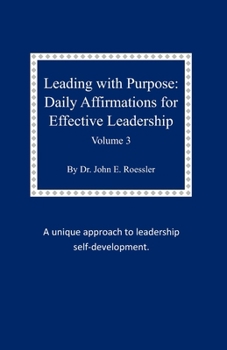 Paperback Leading with Purpose: Daily Affirmations for Effective Leadership: Volume 3 Book