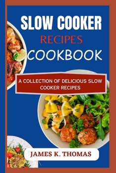 Paperback Slow Cooker Recipes Cookbook: A Collection of Delicious Slow Cooker Recipes [Large Print] Book