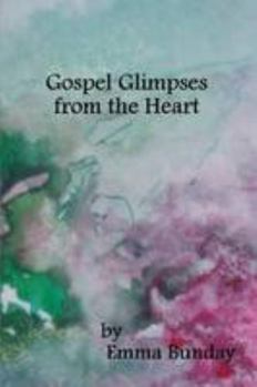 Paperback Gospel Glimpses from the Heart Book