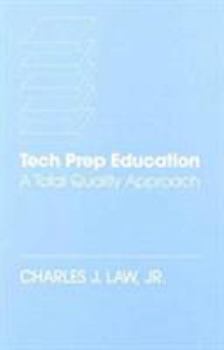Hardcover Tech Prep Education: A Total Quality Approach Book