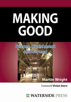 Paperback Making Good: Prisons, Punishment and Beyond (Second Edition) Book