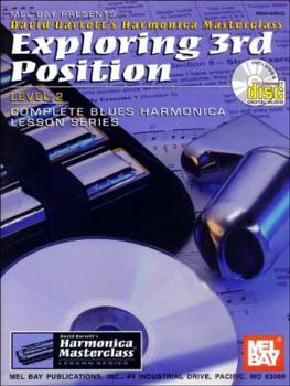 Paperback Mel Bay Exploring 3rd Position: (Harmonica Masterclass Lesson Series Level 2) (Harmonica Masterclass Lesson Series Level 2) Book