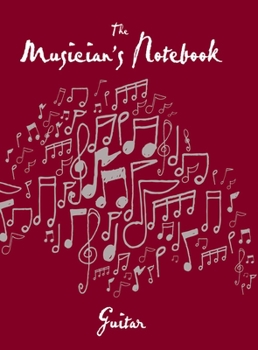 The Musician's Notebook Guitar: Revised Edition