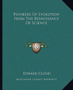 Paperback Pioneers Of Evolution From The Renaissance Of Science Book