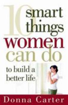 Paperback 10 Smart Things Women Can Do to Build a Better Life Book