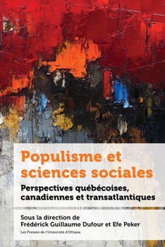 Hardcover Populisme Et Sciences Sociales: Perspectives Québécoises, Canadiennes Et Transatlantiques [French] Book