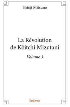 Paperback La Révolution de Kôitchi Mizutani - Tome 3 [French] Book