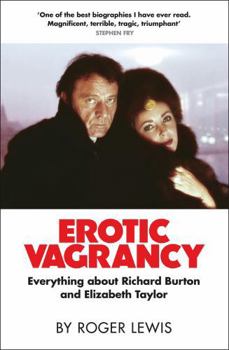 Hardcover Erotic Vagrancy: Everything about Richard Burton and Elizabeth Taylor Book