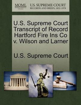 Paperback U.S. Supreme Court Transcript of Record Hartford Fire Ins Co V. Wilson and Larner Book