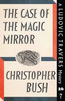 The Case of the Magic Mirror - Book #26 of the Ludovic Travers