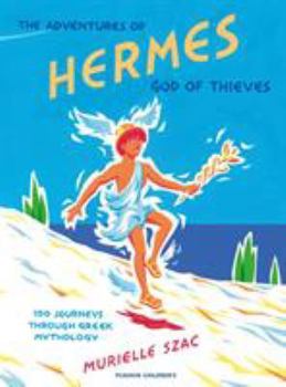 Le feuilleton d'Hermès, La mythologie grecque en cent épisodes - Book #1 of the La mythologie grecque en cent épisodes