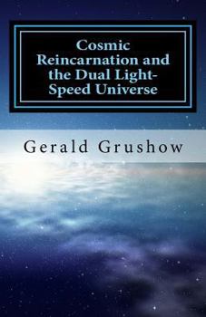 Paperback Cosmic Reincarnation and the Dual Light-Speed Universe Book
