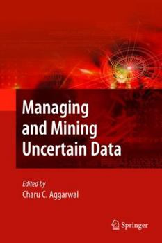 Hardcover Managing and Mining Uncertain Data Book