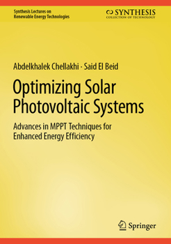 Hardcover Optimizing Solar Photovoltaic Systems: Advances in Mppt Techniques for Enhanced Energy Efficiency Book