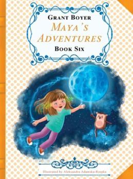 Hardcover Maya's Adventures Book 6: Maya's Adventures Book Six Book