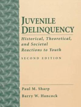 Paperback Juvenile Delinquency: Historical, Theoretical and Societal Reactions to Youth Book