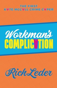 Paperback Workman's Complication: The First Kate McCall Crime Caper Book