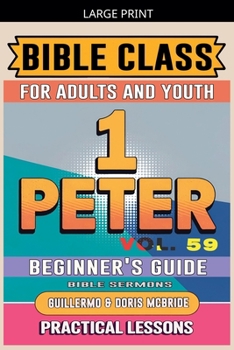 Bible Class for Adults and Youth: Beginner's Guide - 1 Peter (Bible Class from Scratch)
