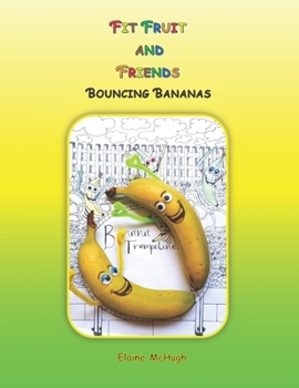 Paperback Fit Fruit and Friends: Bouncing Bananas Book