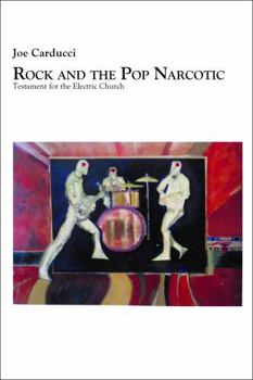 Paperback Rock and the Pop Narcotic: Testament for the Electric Church, Vol. 1 Book