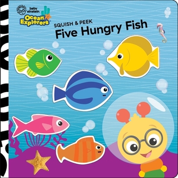 Board book Baby Einstein Ocean Explorers: Five Hungry Fish Squish & Peek Book