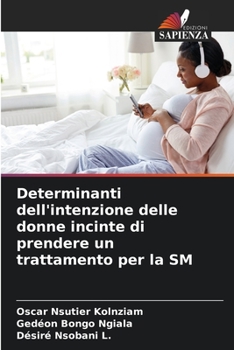 Paperback Determinanti dell'intenzione delle donne incinte di prendere un trattamento per la SM [Italian] Book