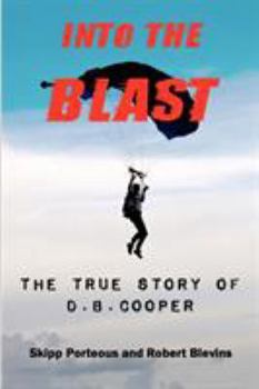 Paperback Into The Blast - The True Story of D.B. Cooper - Revised Edition Book