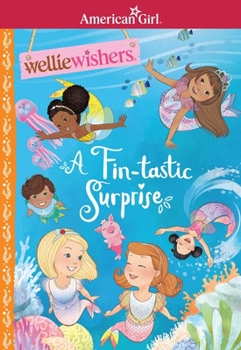 A Fin-Tastic Surprise - Book #12 of the WellieWishers