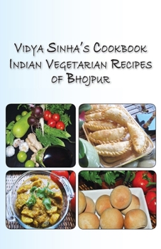 Paperback Vidya Sinha's Cookbook Indian Vegetarian Recipes of Bhojpur Book