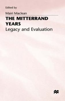 Hardcover The Mitterrand Years: Legacy and Evaluation Book