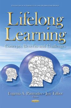 Hardcover Lifelong Learning: Concepts, Benefits and Challenges (Education in a Competitive and Globalizing World) Book