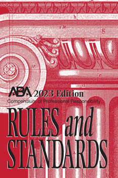 Paperback Compendium of Professional Responsibility Rules and Standards, 2023 Edition Book