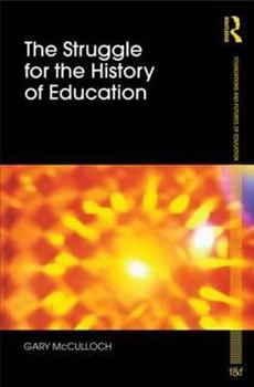 Paperback The Struggle for the History of Education Book