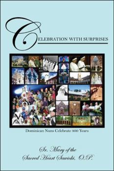 Paperback Celebration With Surprises: Dominican Nuns Celebrate 800 Years Book