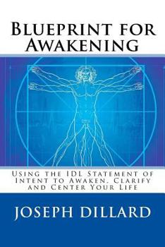 Paperback Blueprint for Awakening: Using the IDL Statement of Intent to Awaken, Clarify and Center Your Life Book